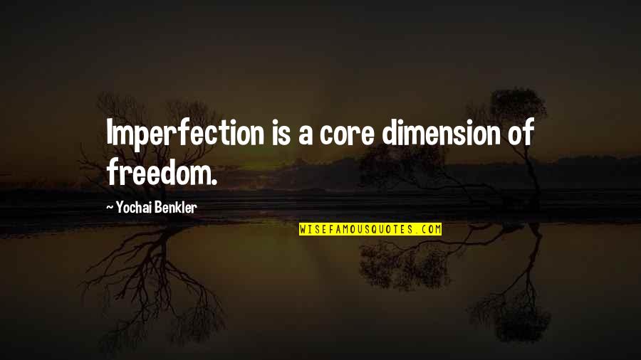 Mislaid Property Quotes By Yochai Benkler: Imperfection is a core dimension of freedom. Mislaid Property Quotes By Yochai Benkler: Imperfection is a core dimension of freedom.