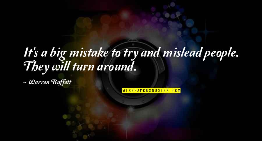 Mislead Us Quotes By Warren Buffett: It's a big mistake to try and mislead Mislead Us Quotes By Warren Buffett: It's a big mistake to try and mislead