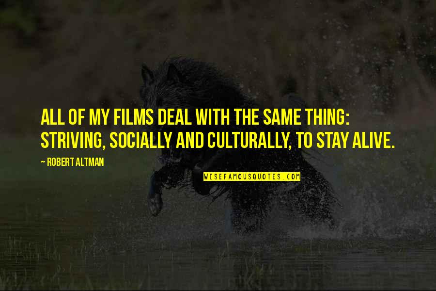 Misleading Words Quotes By Robert Altman: All of my films deal with the same Misleading Words Quotes By Robert Altman: All of my films deal with the same