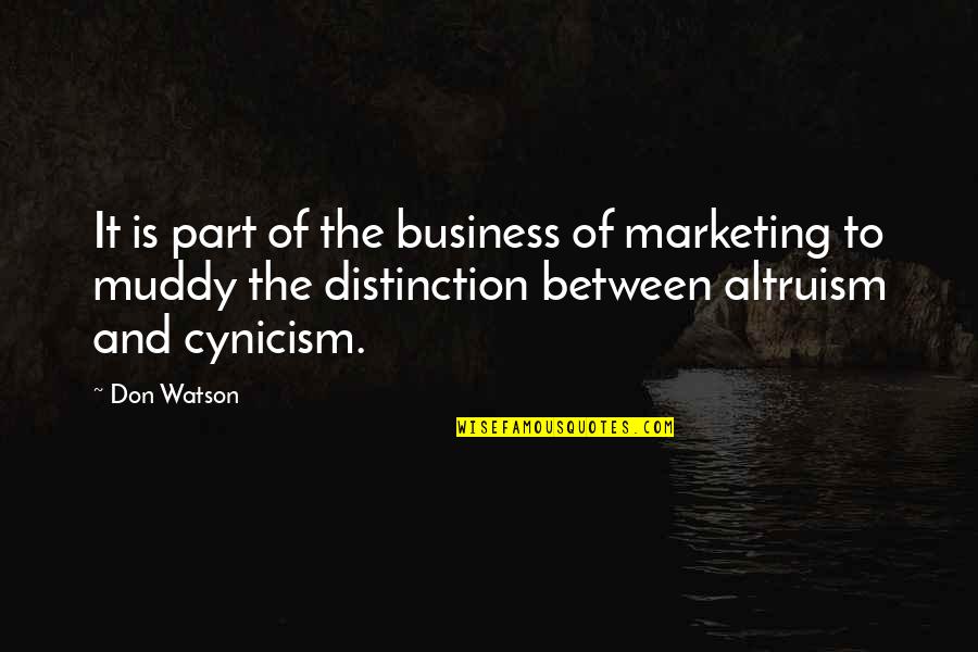Misline Quotes By Don Watson: It is part of the business of marketing Misline Quotes By Don Watson: It is part of the business of marketing