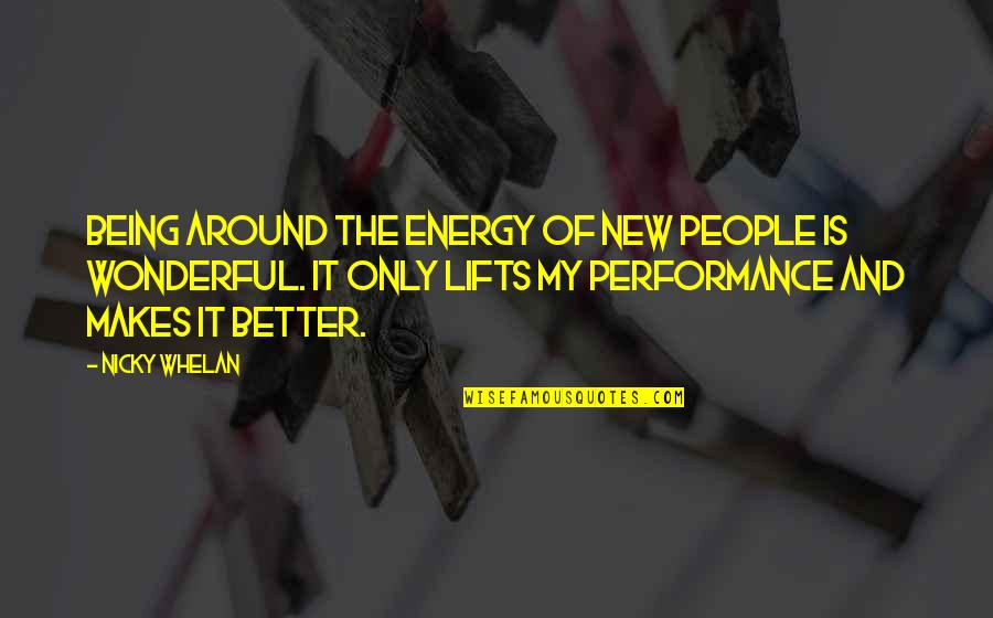 Mislingar Quotes By Nicky Whelan: Being around the energy of new people is Mislingar Quotes By Nicky Whelan: Being around the energy of new people is