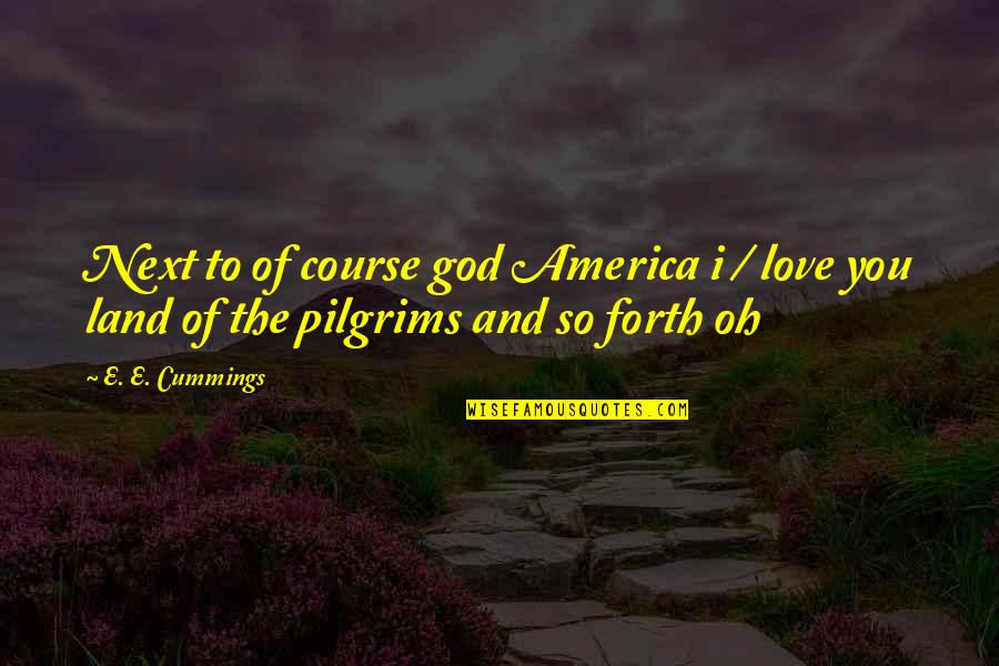 Mislisa Quotes By E. E. Cummings: Next to of course god America i /
