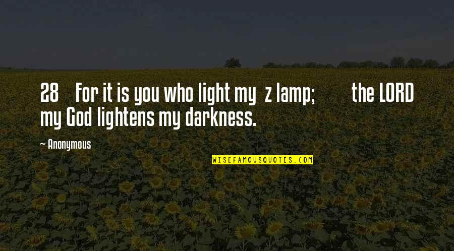 Mislukte Lancering Quotes By Anonymous: 28 For it is you who light my