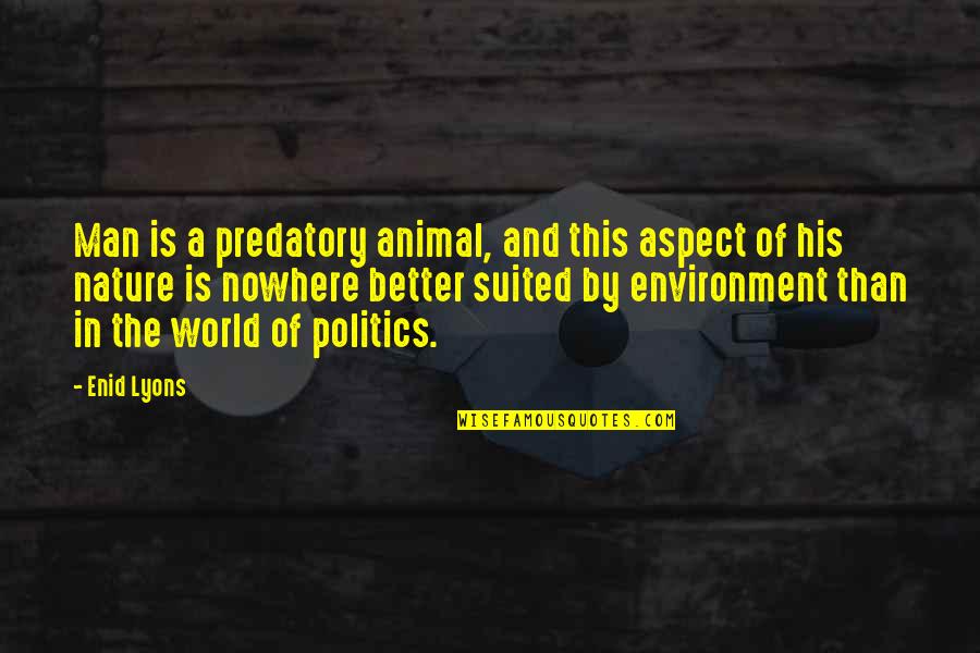 Mismo In English Quotes By Enid Lyons: Man is a predatory animal, and this aspect Mismo In English Quotes By Enid Lyons: Man is a predatory animal, and this aspect