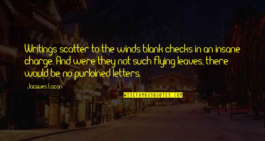 Misname Quotes By Jacques Lacan: Writings scatter to the winds blank checks in Misname Quotes By Jacques Lacan: Writings scatter to the winds blank checks in