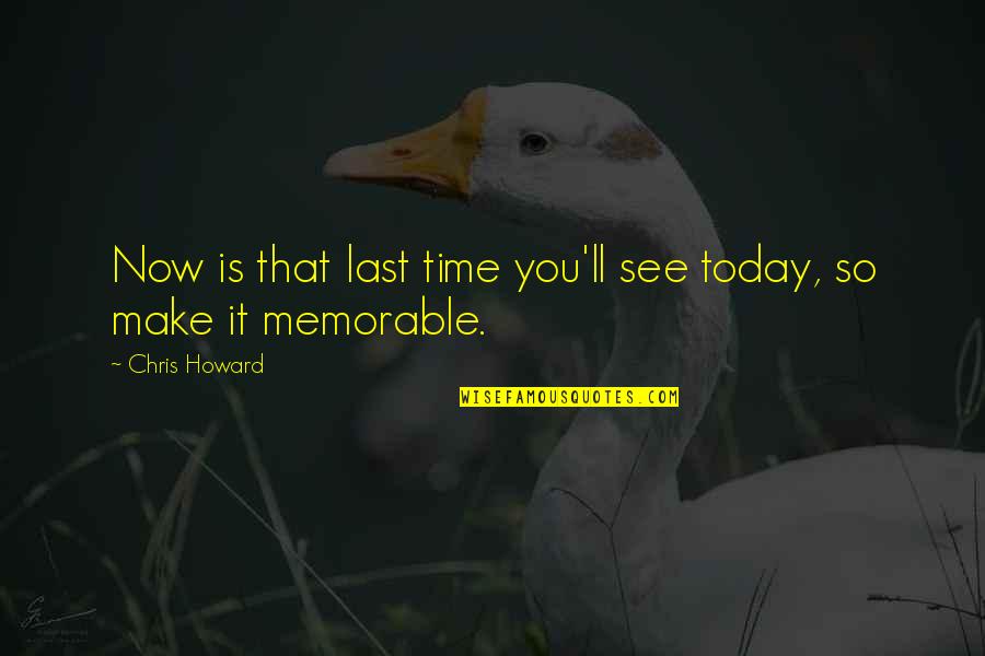 Misnamed Food Quotes By Chris Howard: Now is that last time you'll see today,