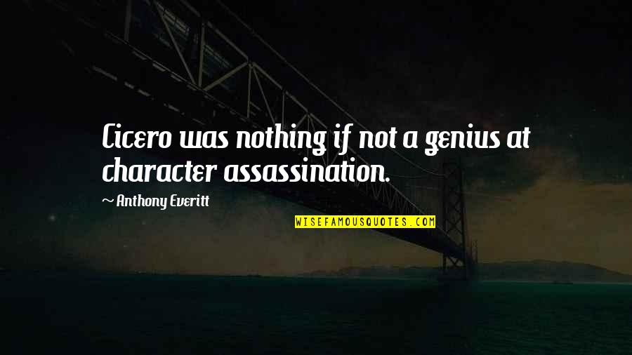 Misnomer Quotes By Anthony Everitt: Cicero was nothing if not a genius at
