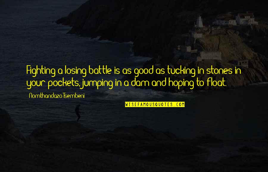 Misogino In English Quotes By Nomthandazo Tsembeni: Fighting a losing battle is as good as Misogino In English Quotes By Nomthandazo Tsembeni: Fighting a losing battle is as good as