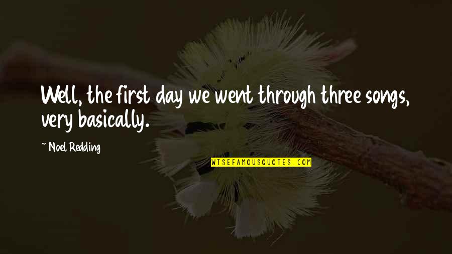 Misogynistic Quran Quotes By Noel Redding: Well, the first day we went through three