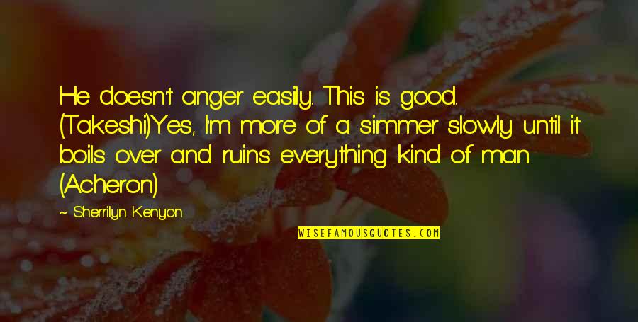 Misora Luxury Quotes By Sherrilyn Kenyon: He doesn't anger easily. This is good. (Takeshi)Yes, Misora Luxury Quotes By Sherrilyn Kenyon: He doesn't anger easily. This is good. (Takeshi)Yes,