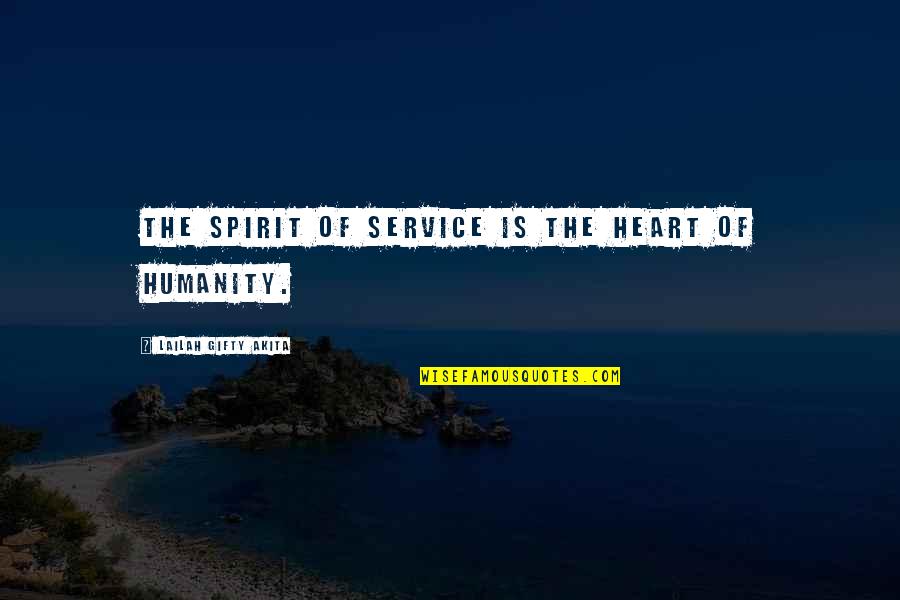 Misotheos Quotes By Lailah Gifty Akita: The spirit of service is the heart of