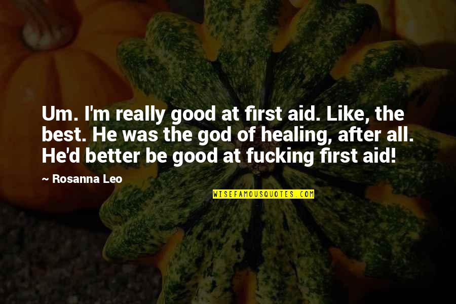 Misquoting Jesus Book Quotes By Rosanna Leo: Um. I'm really good at first aid. Like, Misquoting Jesus Book Quotes By Rosanna Leo: Um. I'm really good at first aid. Like,