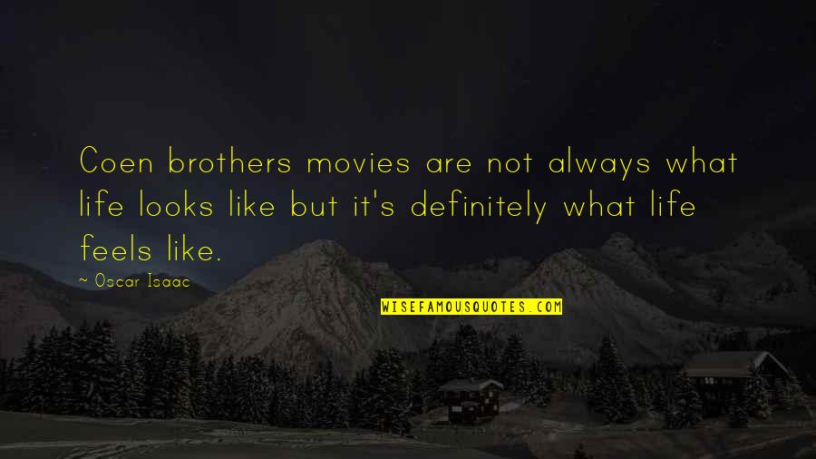 Misquoting Jesus Quotes By Oscar Isaac: Coen brothers movies are not always what life Misquoting Jesus Quotes By Oscar Isaac: Coen brothers movies are not always what life