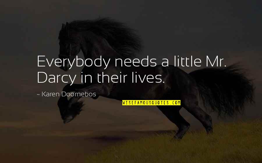 Misreplaced Quotes By Karen Doornebos: Everybody needs a little Mr. Darcy in their