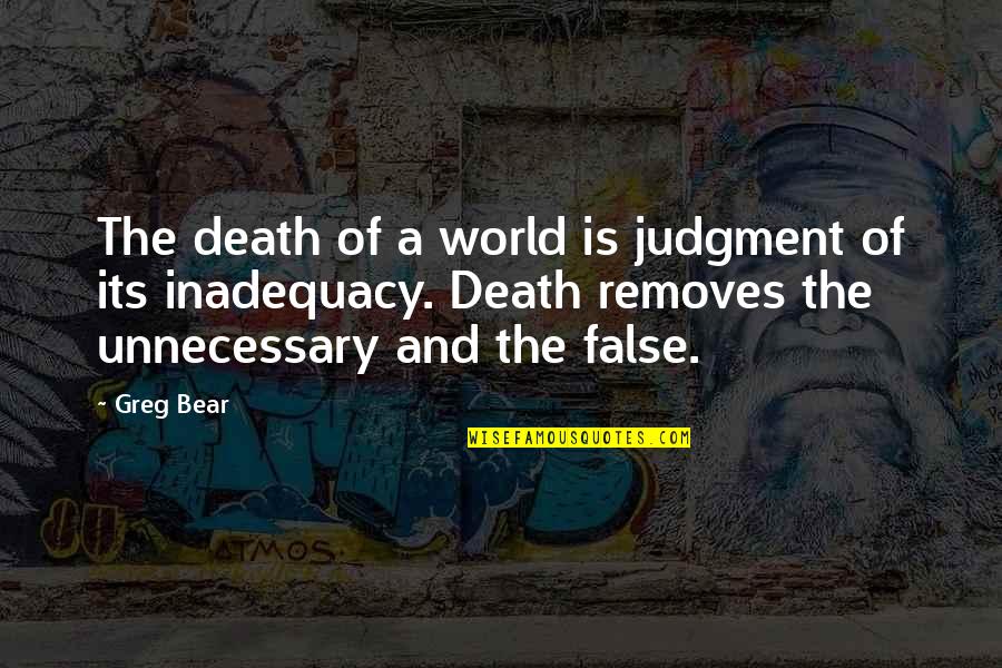 Misri Quotes By Greg Bear: The death of a world is judgment of