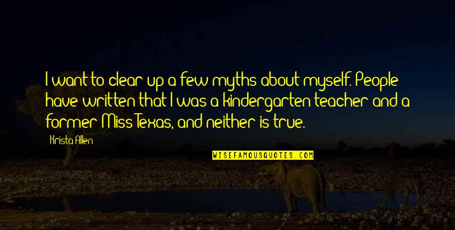 Miss A Teacher Quotes By Krista Allen: I want to clear up a few myths