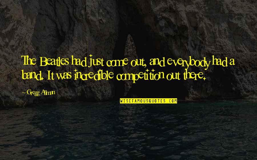 Miss Being Myself Quotes By Gregg Allman: The Beatles had just come out, and everybody