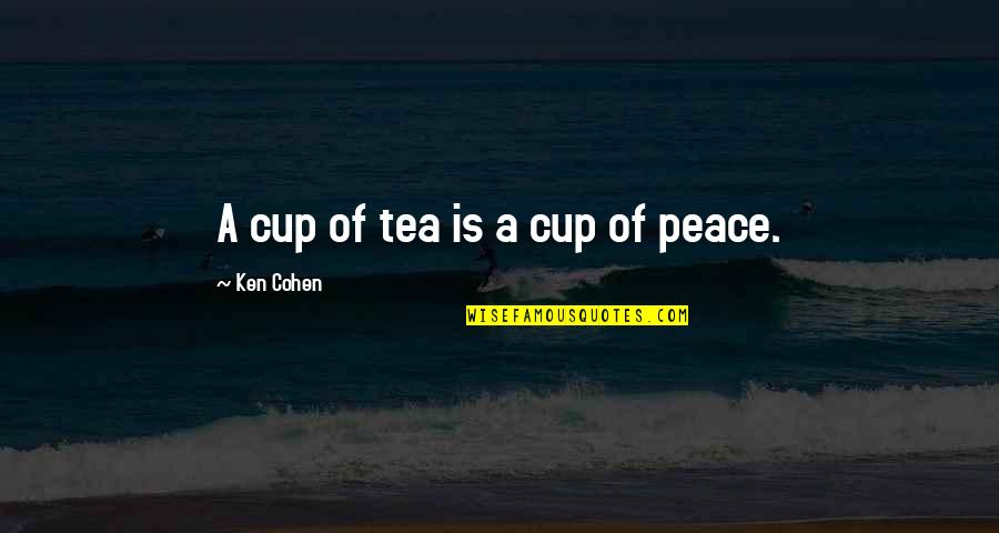 Miss Bianca Quotes By Ken Cohen: A cup of tea is a cup of
