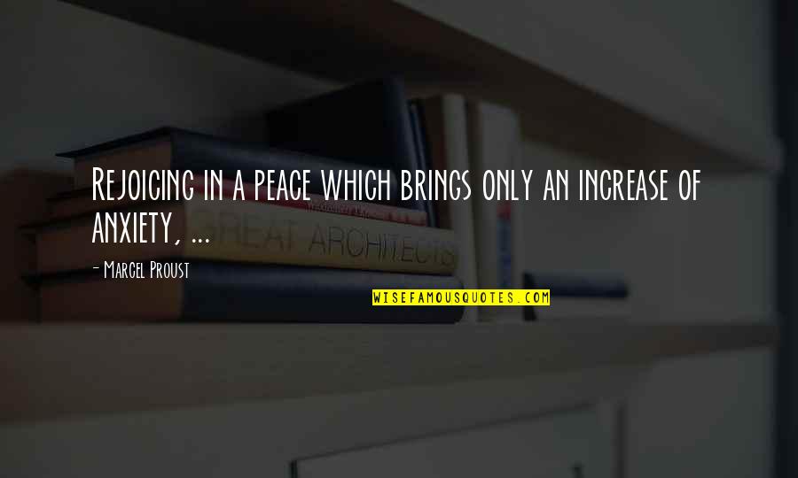 Miss Fritton Quotes By Marcel Proust: Rejoicing in a peace which brings only an