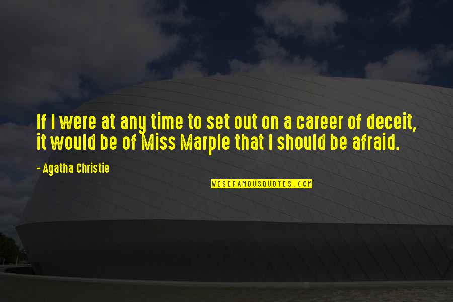 Miss Marple Quotes By Agatha Christie: If I were at any time to set