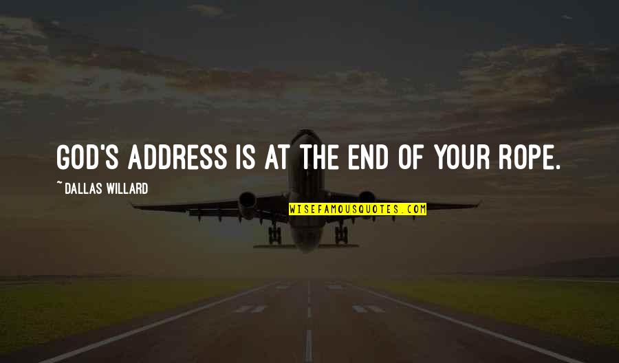 Miss Matured Instagram Quotes By Dallas Willard: God's address is at the end of your