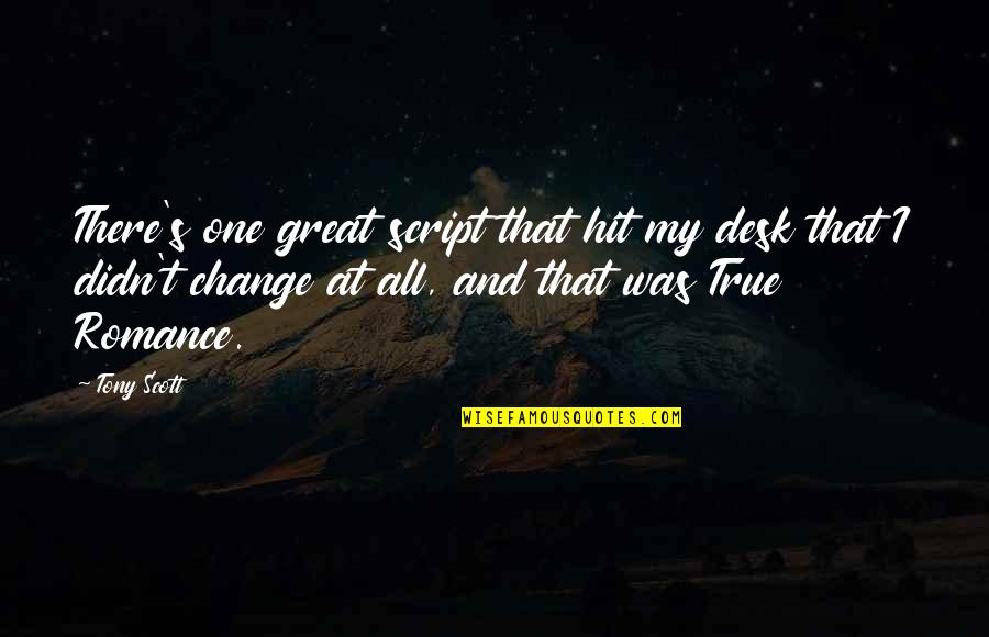 Miss Matured Quotes By Tony Scott: There's one great script that hit my desk Miss Matured Quotes By Tony Scott: There's one great script that hit my desk