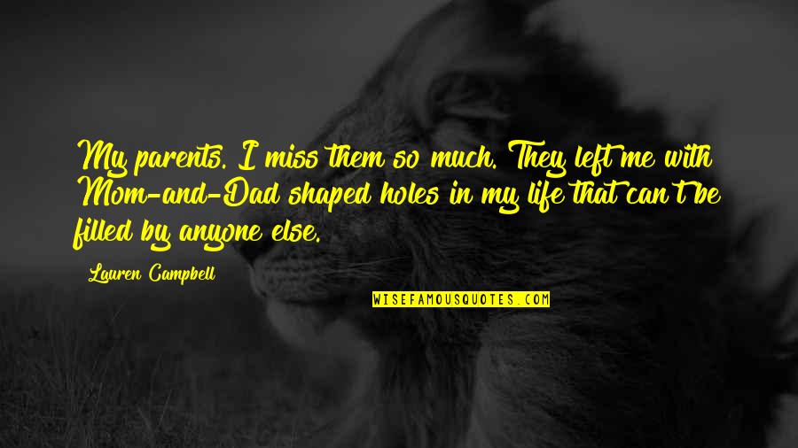 Miss Mom And Dad Quotes By Lauren Campbell: My parents. I miss them so much. They