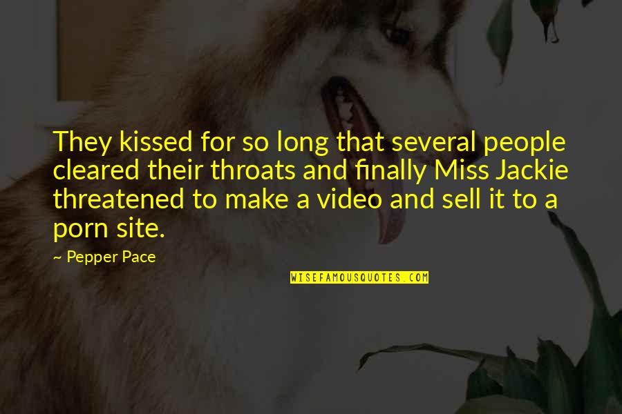 Miss People Quotes By Pepper Pace: They kissed for so long that several people Miss People Quotes By Pepper Pace: They kissed for so long that several people