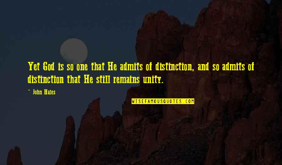 Miss U Appa Quotes By John Hales: Yet God is so one that He admits Miss U Appa Quotes By John Hales: Yet God is so one that He admits