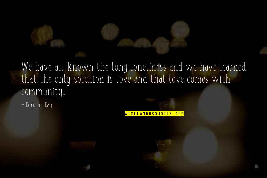 Miss U Dad Sad Quotes By Dorothy Day: We have all known the long loneliness and Miss U Dad Sad Quotes By Dorothy Day: We have all known the long loneliness and