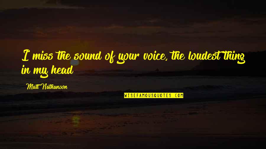 Miss Voice Quotes By Matt Nathanson: I miss the sound of your voice, the