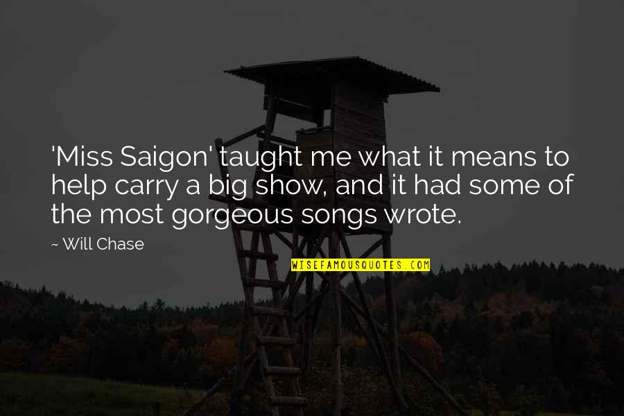 Miss What We Had Quotes By Will Chase: 'Miss Saigon' taught me what it means to