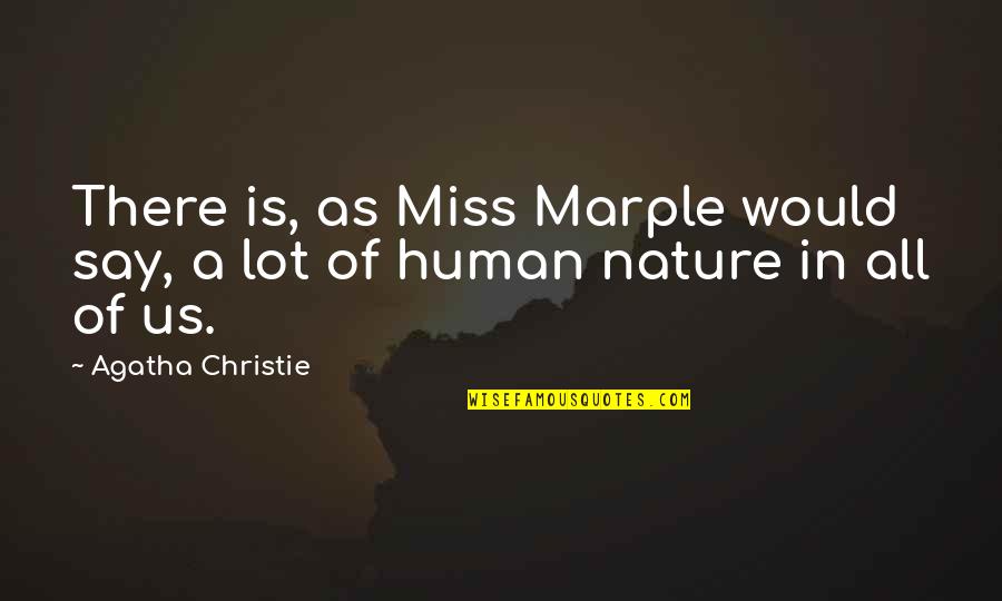 Miss You A Lot Quotes By Agatha Christie: There is, as Miss Marple would say, a Miss You A Lot Quotes By Agatha Christie: There is, as Miss Marple would say, a