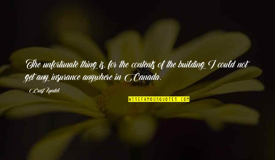 Miss You Colleague Quotes By Ernst Zundel: The unfortunate thing is, for the contents of