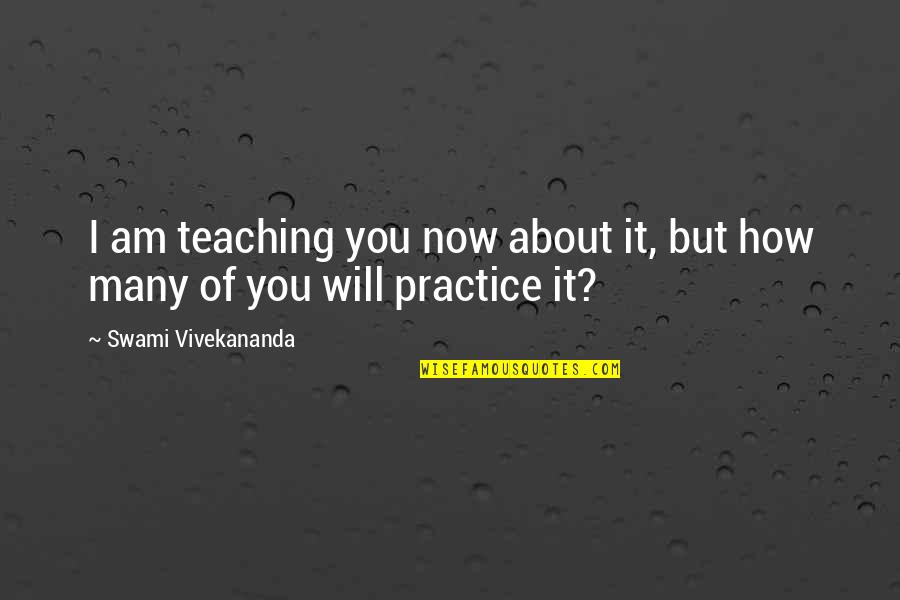 Miss You Dad Hindi Quotes By Swami Vivekananda: I am teaching you now about it, but