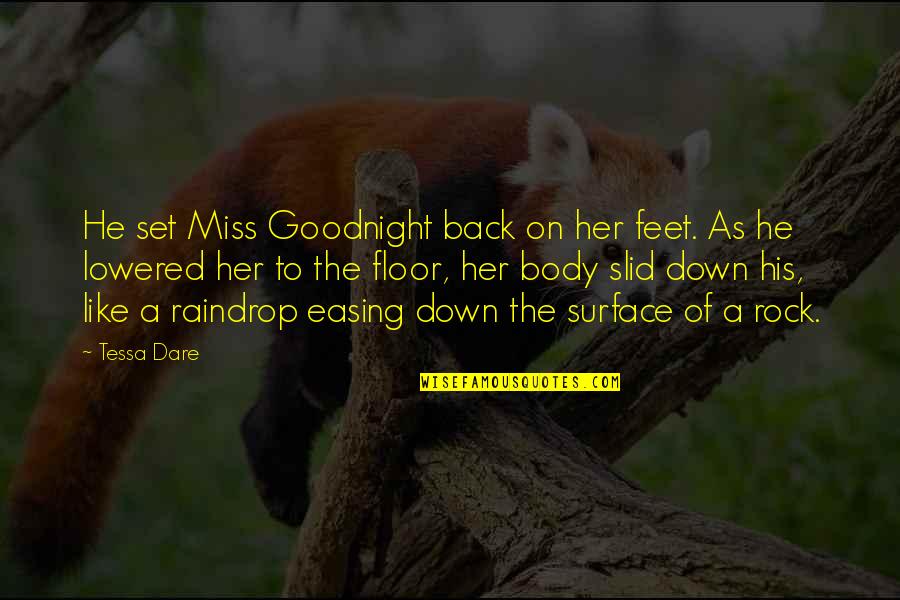 Miss You Like A Quotes By Tessa Dare: He set Miss Goodnight back on her feet.