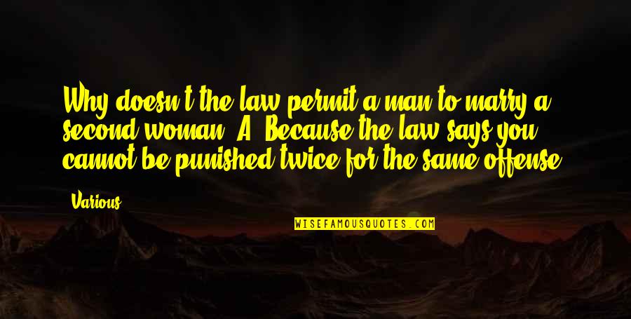 Miss You Maa Quotes By Various: Why doesn't the law permit a man to