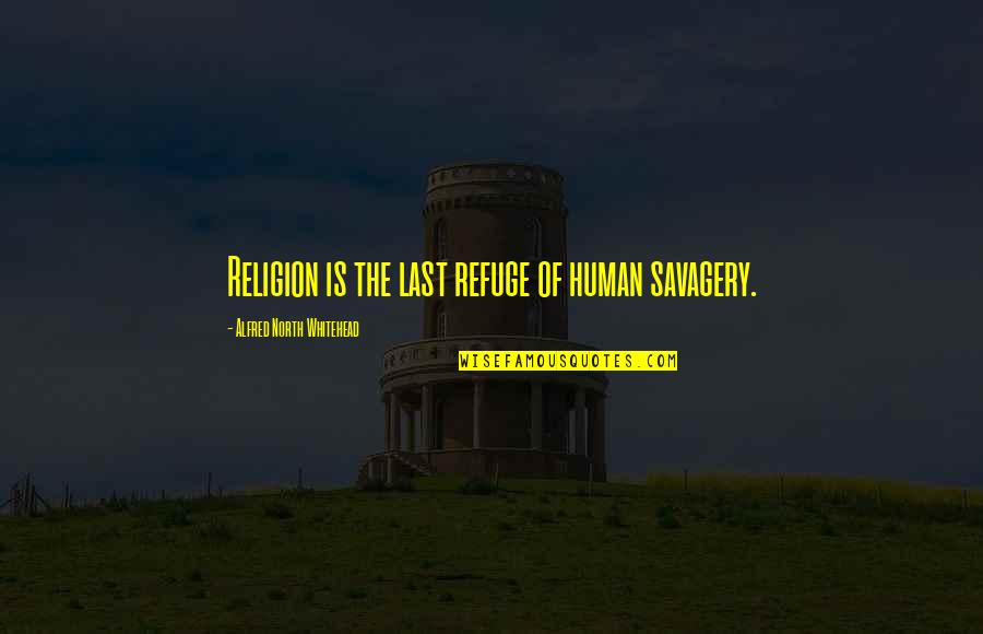 Miss You Mermaid Quotes By Alfred North Whitehead: Religion is the last refuge of human savagery. Miss You Mermaid Quotes By Alfred North Whitehead: Religion is the last refuge of human savagery.