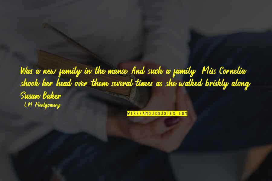 Miss You My Family Quotes By L.M. Montgomery: Was a new family in the manse. And