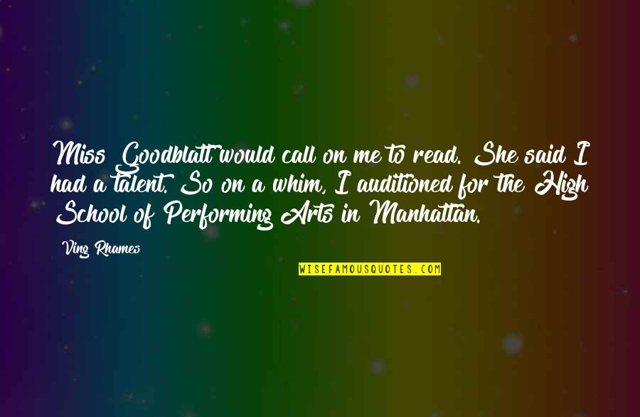 Miss Your Call Quotes By Ving Rhames: Miss Goodblatt would call on me to read.