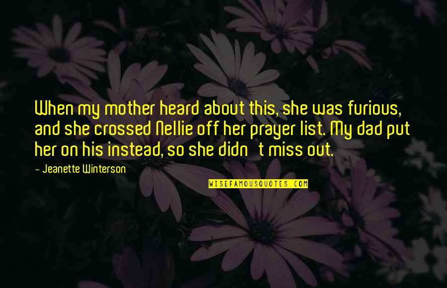 Miss Your Dad Quotes By Jeanette Winterson: When my mother heard about this, she was
