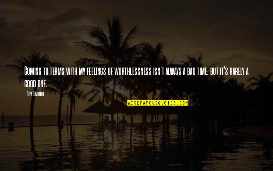 Miss Your Smile Quotes By Dov Davidoff: Coming to terms with my feelings of worthlessness