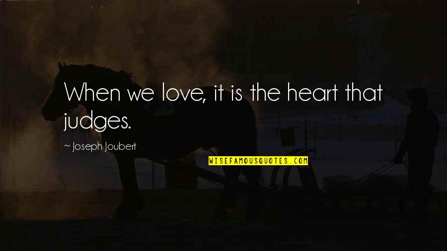 Missable Missions Quotes By Joseph Joubert: When we love, it is the heart that Missable Missions Quotes By Joseph Joubert: When we love, it is the heart that