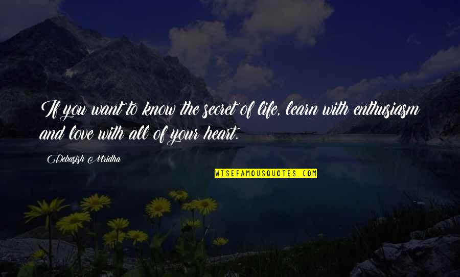 Missaglia Mark Quotes By Debasish Mridha: If you want to know the secret of