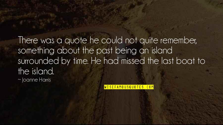 Missed Time Quotes By Joanne Harris: There was a quote he could not quite