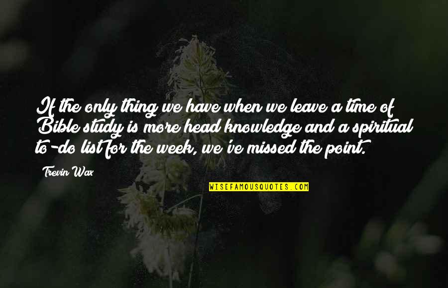 Missed Time Quotes By Trevin Wax: If the only thing we have when we