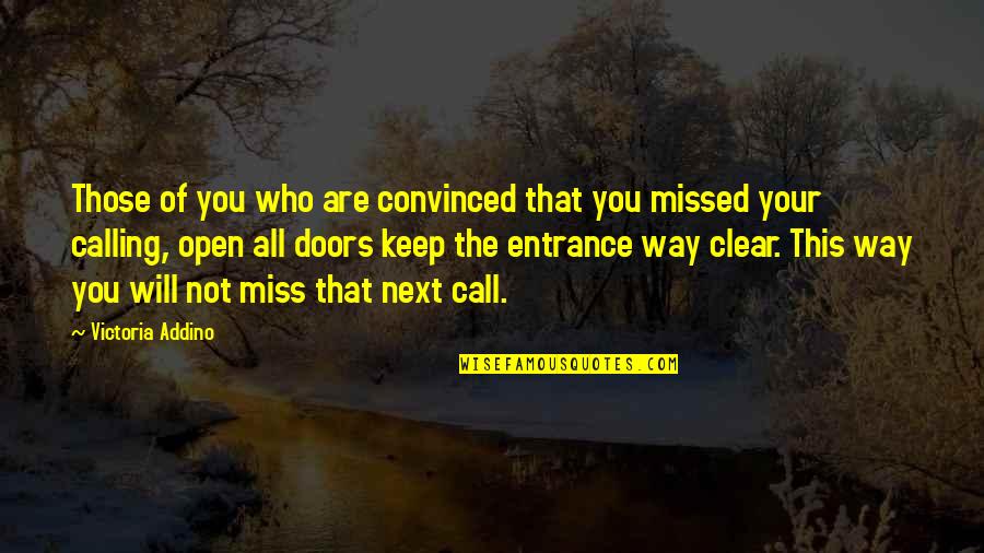 Missed Your Call Quotes By Victoria Addino: Those of you who are convinced that you