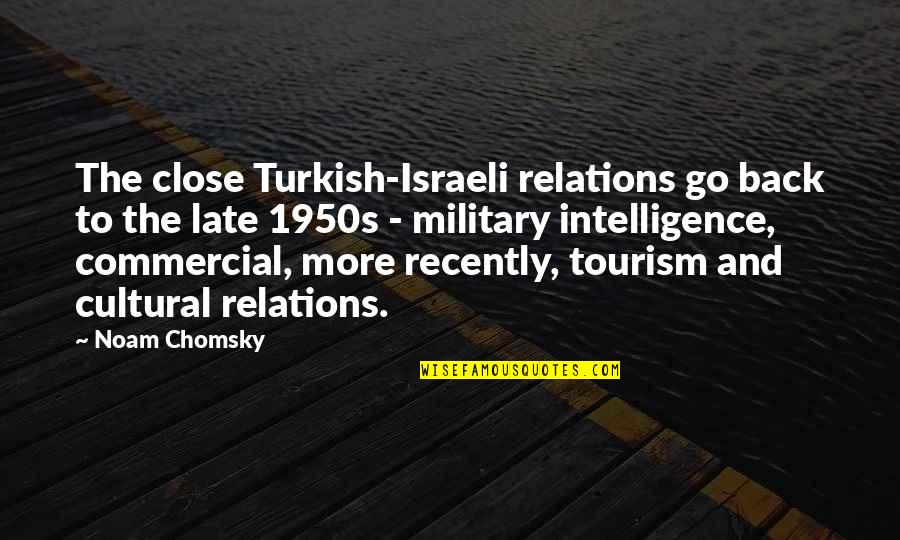 Missiles Launched Quotes By Noam Chomsky: The close Turkish-Israeli relations go back to the Missiles Launched Quotes By Noam Chomsky: The close Turkish-Israeli relations go back to the