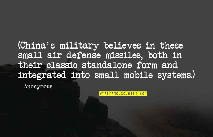Missiles Quotes By Anonymous: (China's military believes in these small air-defense missiles,