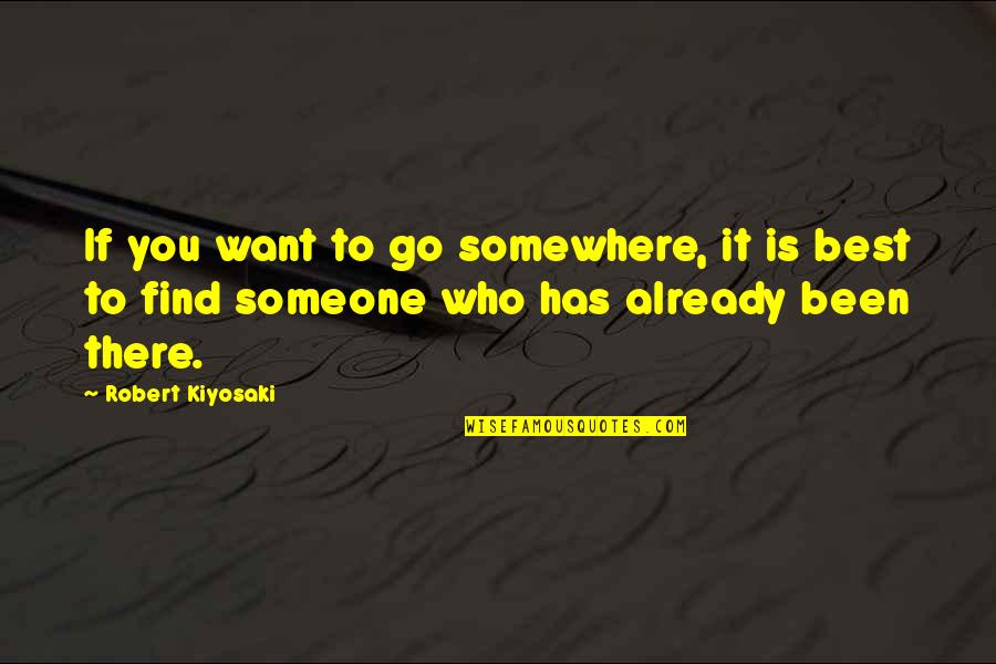Missimix Quotes By Robert Kiyosaki: If you want to go somewhere, it is Missimix Quotes By Robert Kiyosaki: If you want to go somewhere, it is